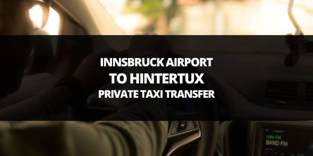 Innsbruck Airport to Hintertux Private Taxi Transfer