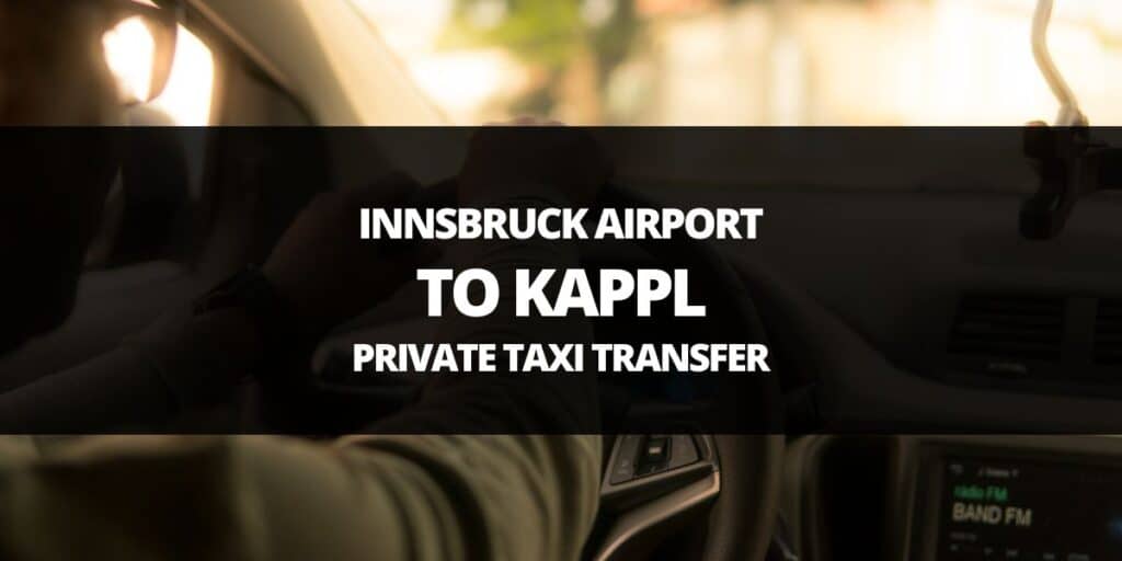 Innsbruck Airport to Kappl Private Taxi Transfer
